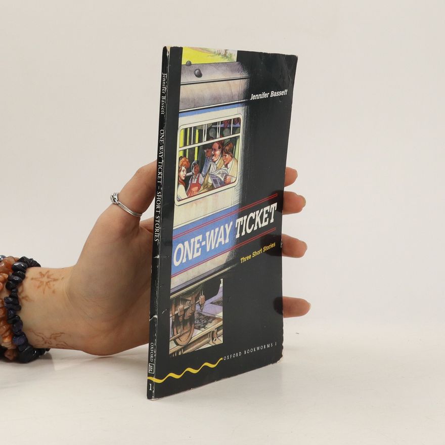 Jennifer Bassett One-way ticket : three short stories