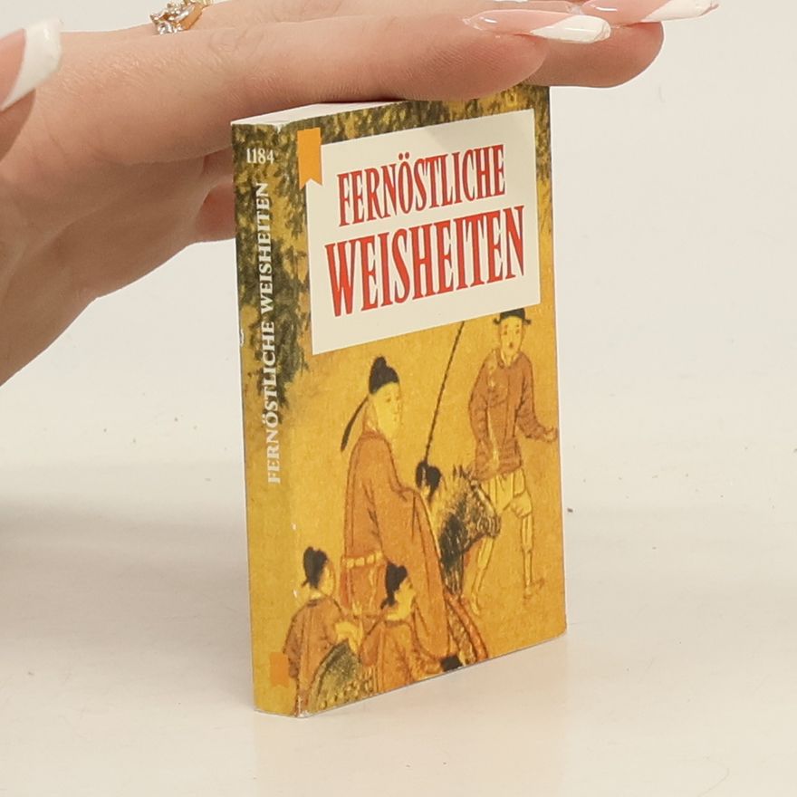 Autorenkollektiv Fernöstliche Weisheiten