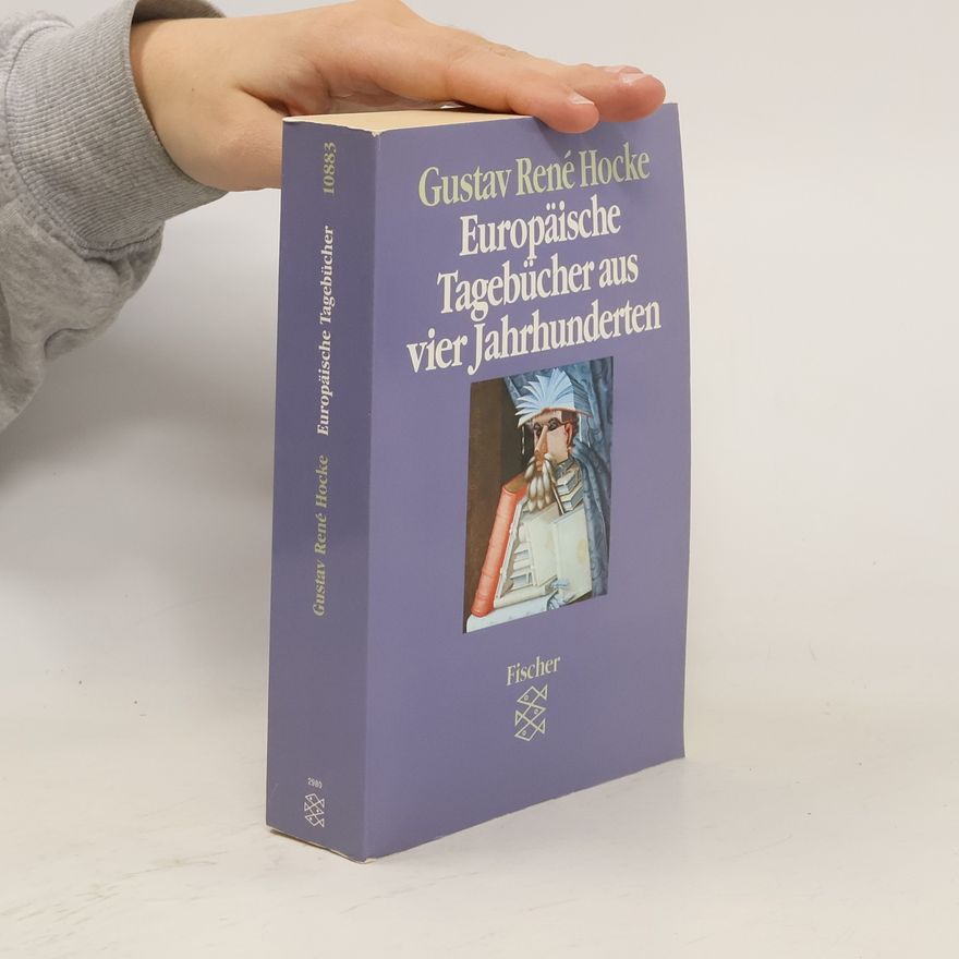 Gustav René Hocke Europäische Tagebücher aus vier Jahrhunderten