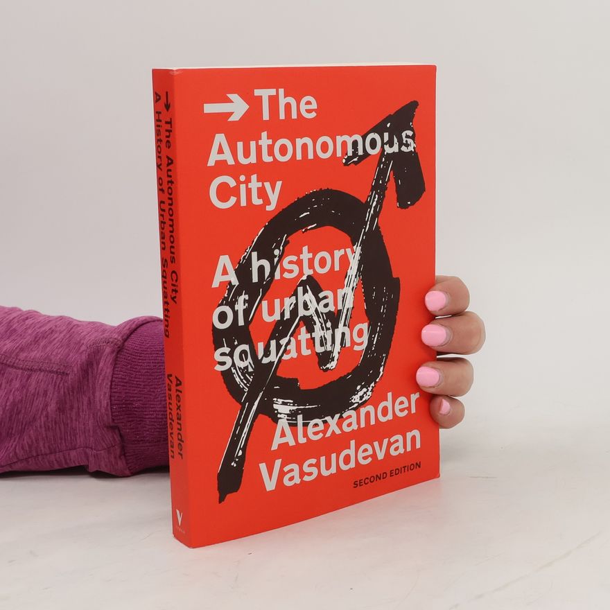 Alexander Vasudevan The Autonomous City