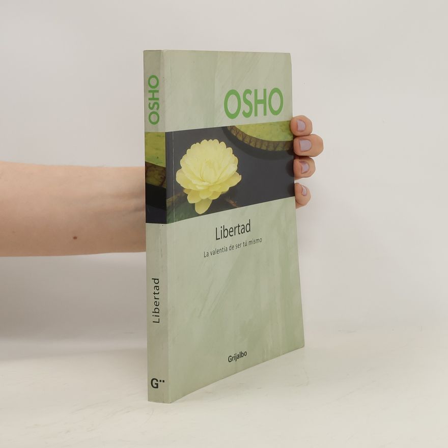 Osho Libertad La valentia de ser tu mismo