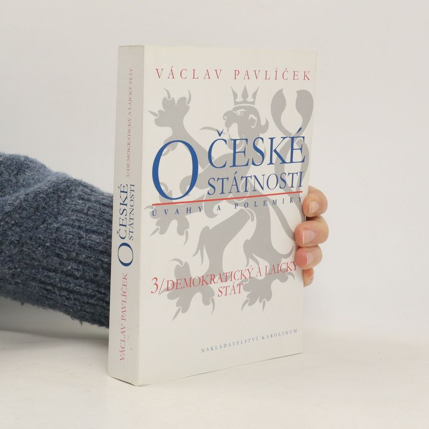 Václav Pavlíček O české státnosti - úvahy a polemiky, 3 demokratický a laický stát