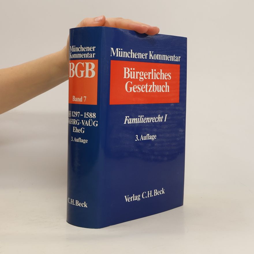 Kurt Rebmann Münchener Kommentar zum Bürgerlichen Gesetzbuch. Band 7, Familienrecht I