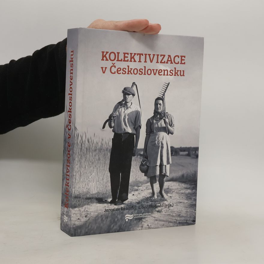 Jaroslav Rokoský Kolektivizace v Československu