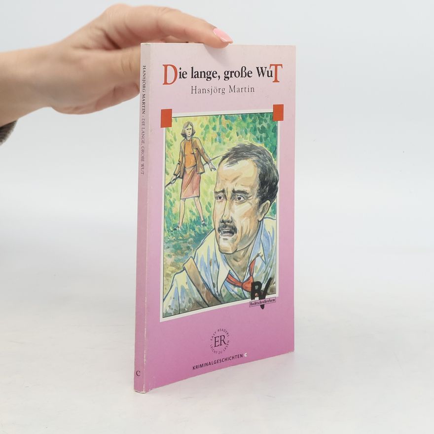 Hansjörg Martin Die lange, große Wut