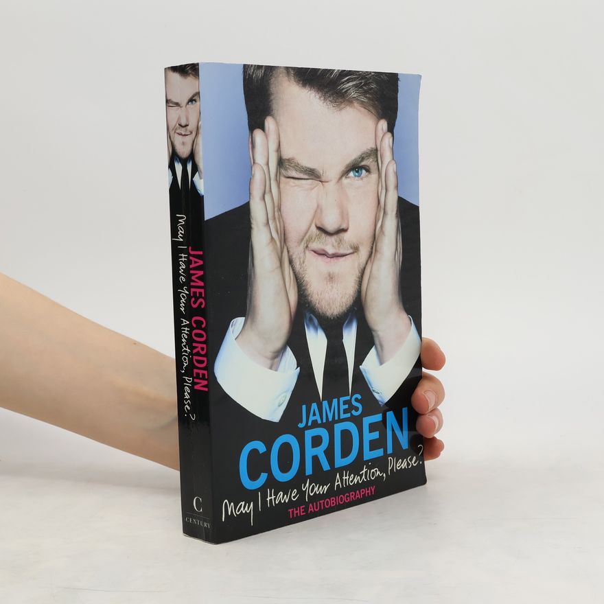 James Corden May I Have Your Attention, Please? The Autobiography