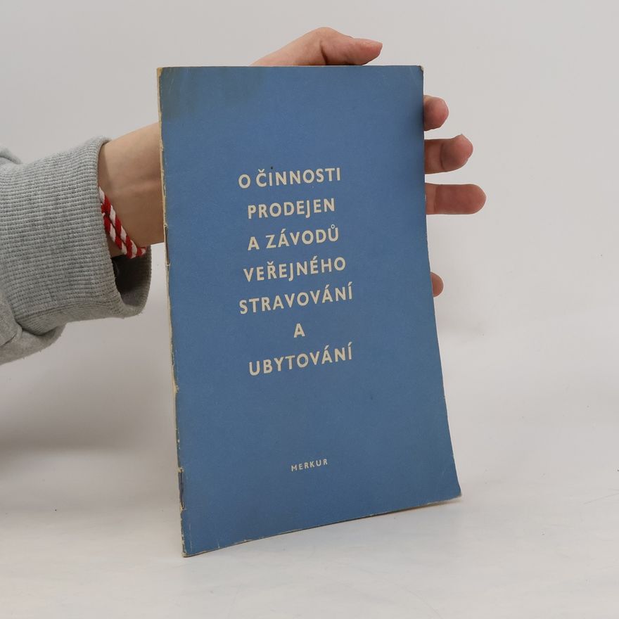 Kolektiv autorů O činnosti prodejen a závodů veřejného stravování a ubytování