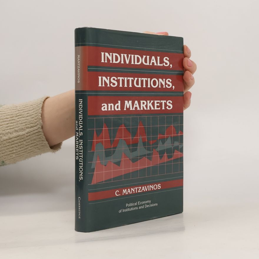 C. Mantzavinos Individuals, Institutions, and Markets