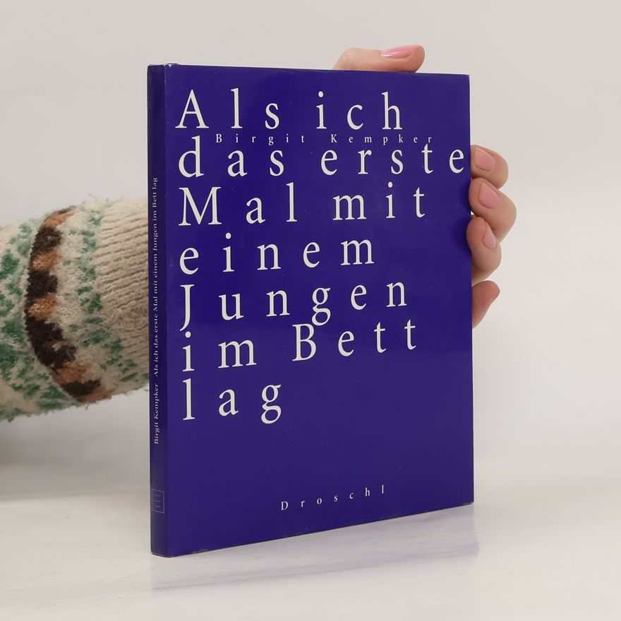 Birgit Kempker Als ich das erste Mal mit einem Jungen im Bett lag