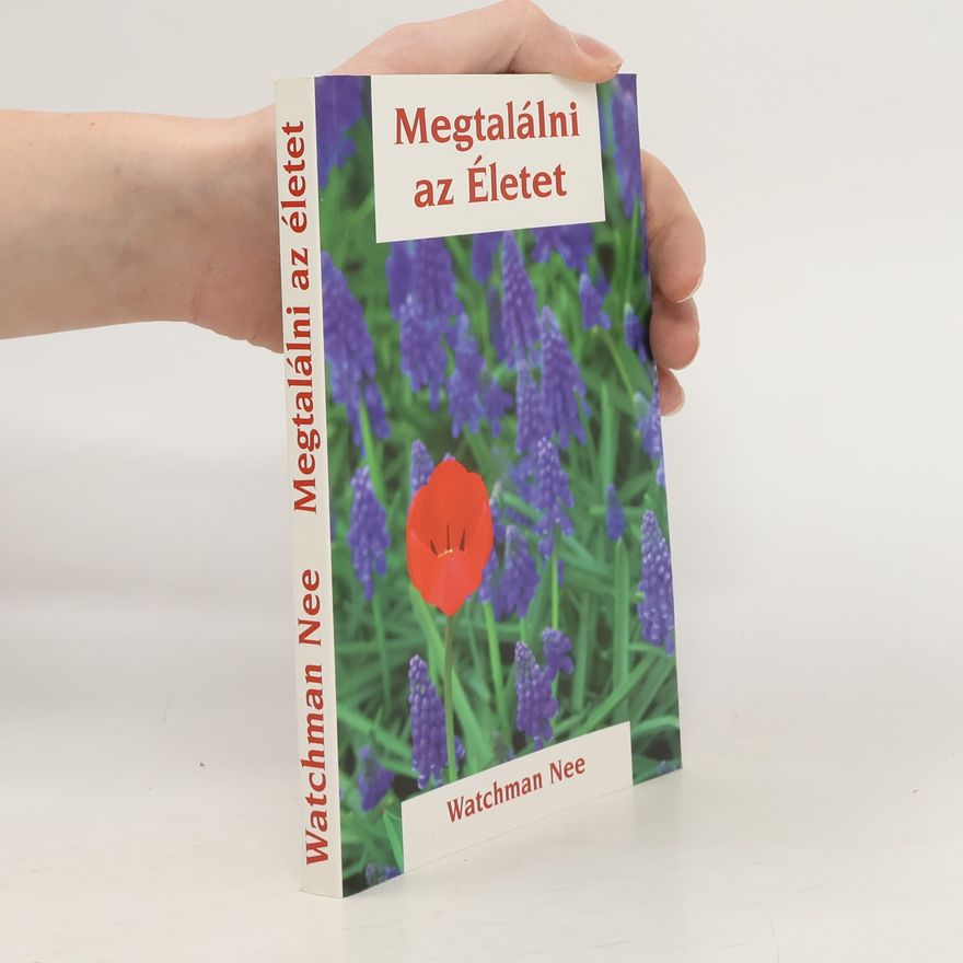 Watchman Nee Megtalálni az Életet