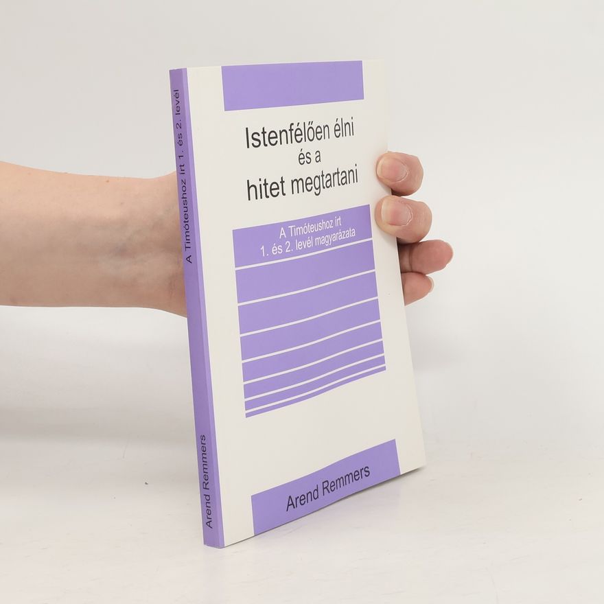 Arend Remmers Istenfélöen élni és a hitet megtartani
