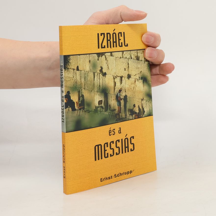 Ernst Schrupp Izráel és a Messiás