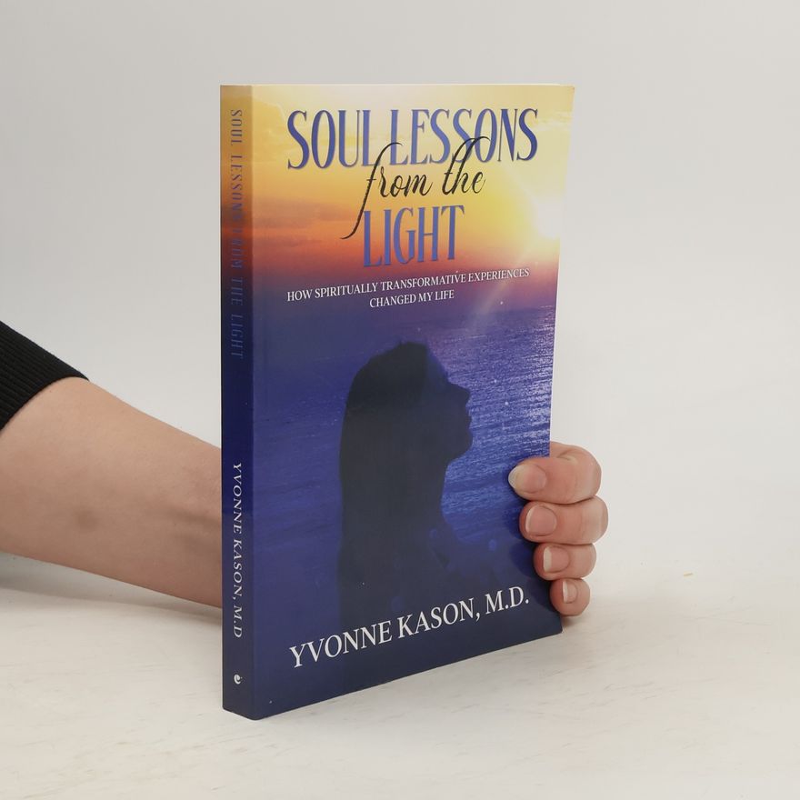 Yvonne Kason Soul Lessons from the Light