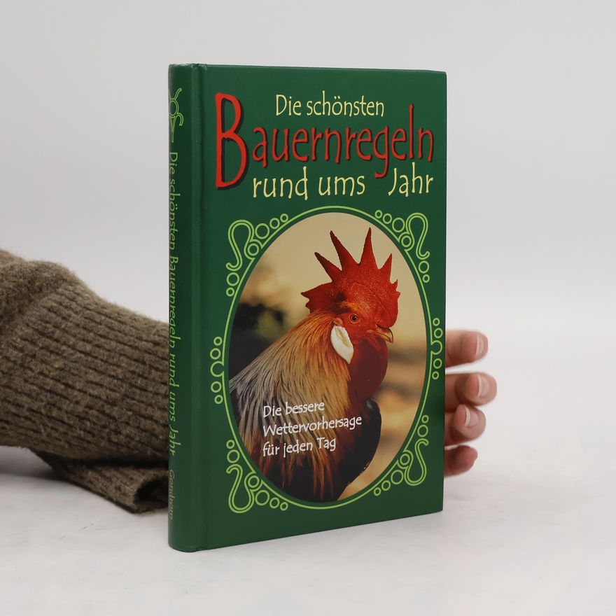 Autorenkollektiv Die schönsten Bauernregeln rund ums Jahr