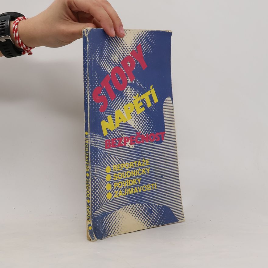 Stanislav Staněk Stopy, napětí, bezpečnost. Reportáže, soudničky, povídky, zajímavosti