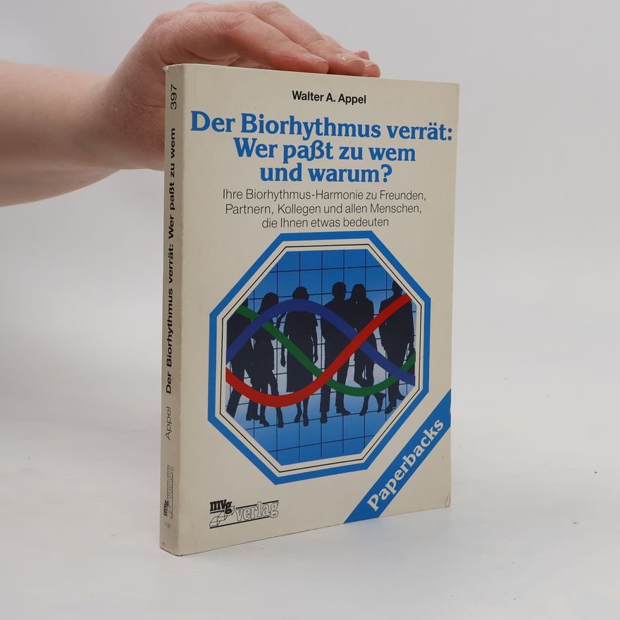 Walter A. Appel Der Biorhythmus verrät: Wer passt zu wem und warum?