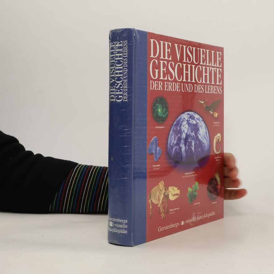 Autorenkollektiv Die visuelle Geschichte der Erde und des Lebens