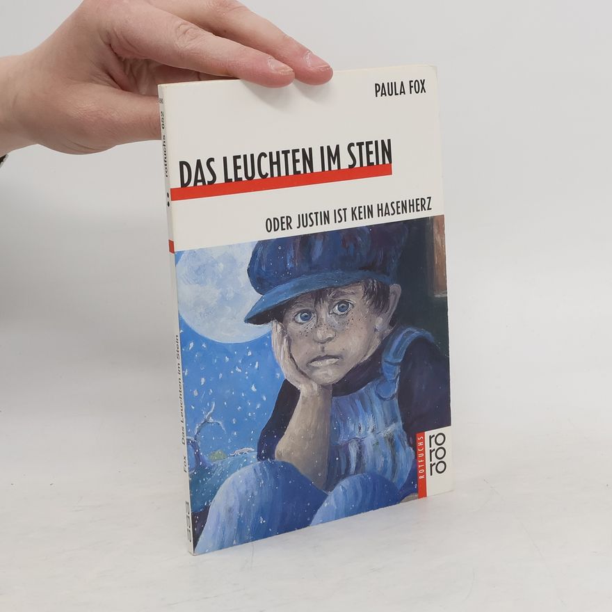 Paula Fox Das Leuchten im Stein oder Justin ist kein Hasenherz