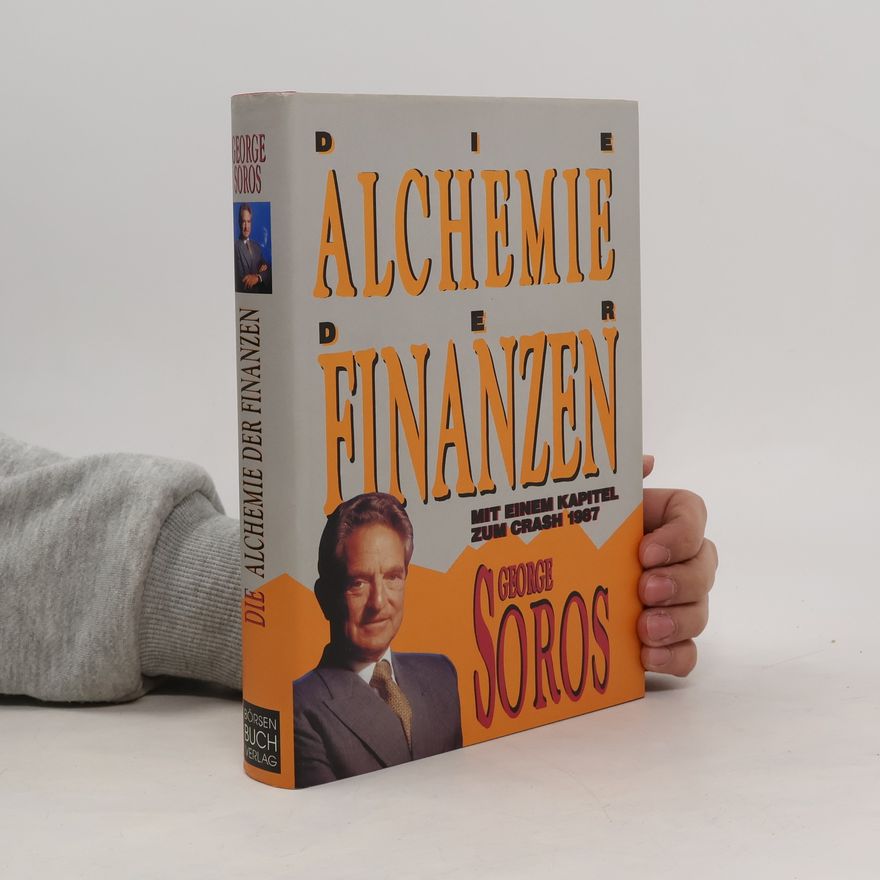 George Soros Die Alchemie der Finanzen