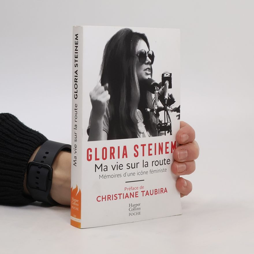 Gloria Steinem Ma vie sur la route