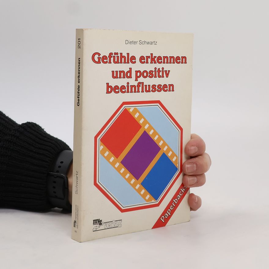 Dieter Schwartz Gefühle erkennen und positiv beeinflussen