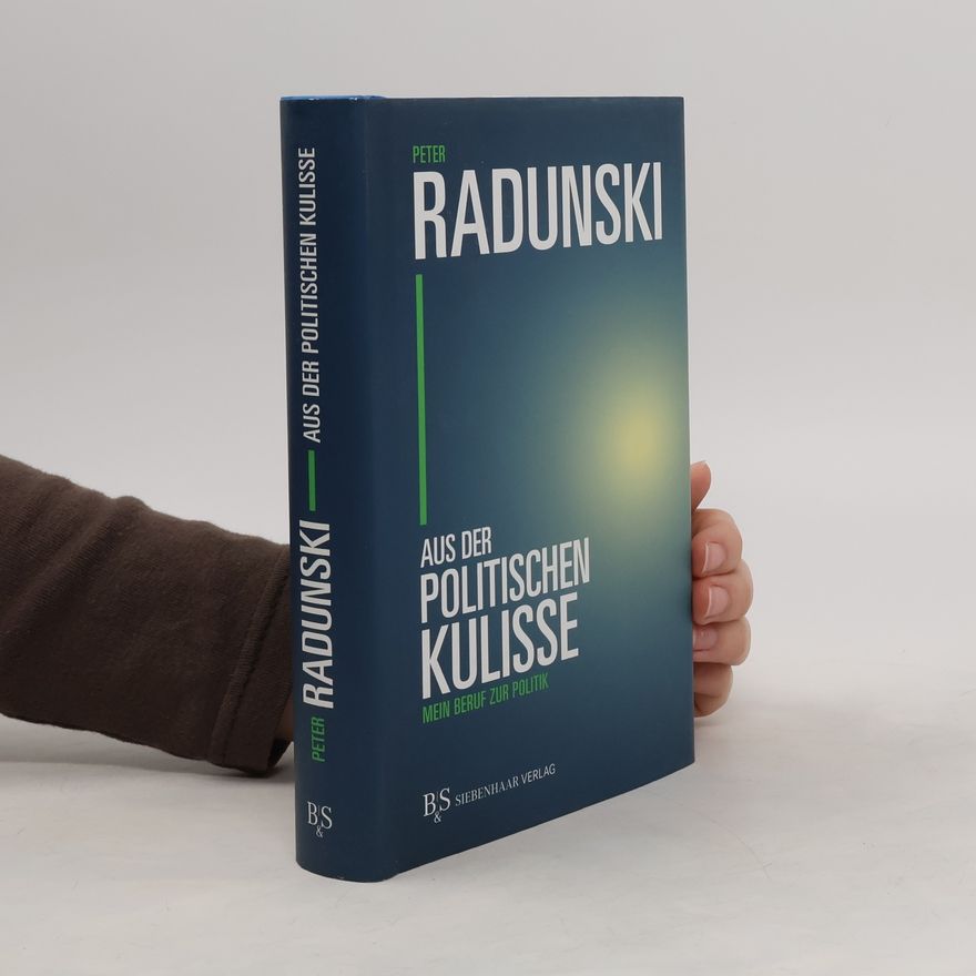 Peter Radunski Aus der politischen Kulisse