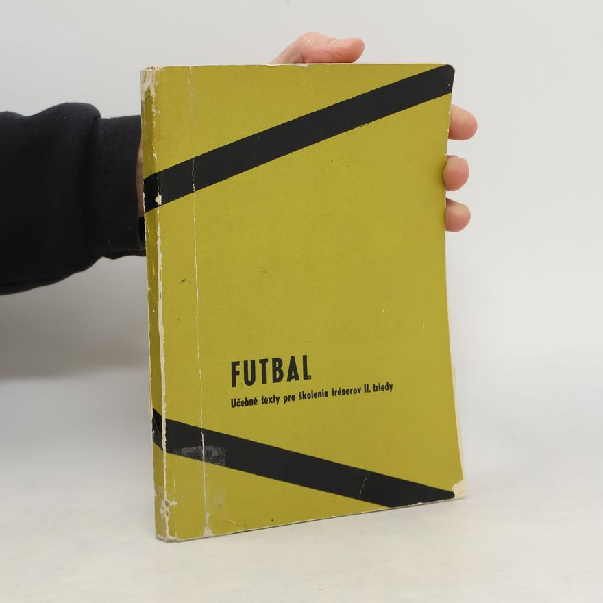 František Korček Futbal - Učebné texty pre školenie trénerov II. triedy