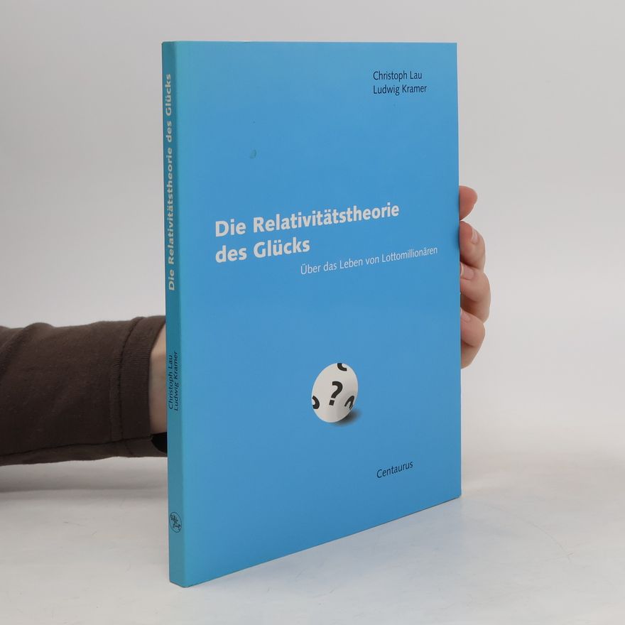 Christoph Lau Die Relativitätstheorie des Glücks