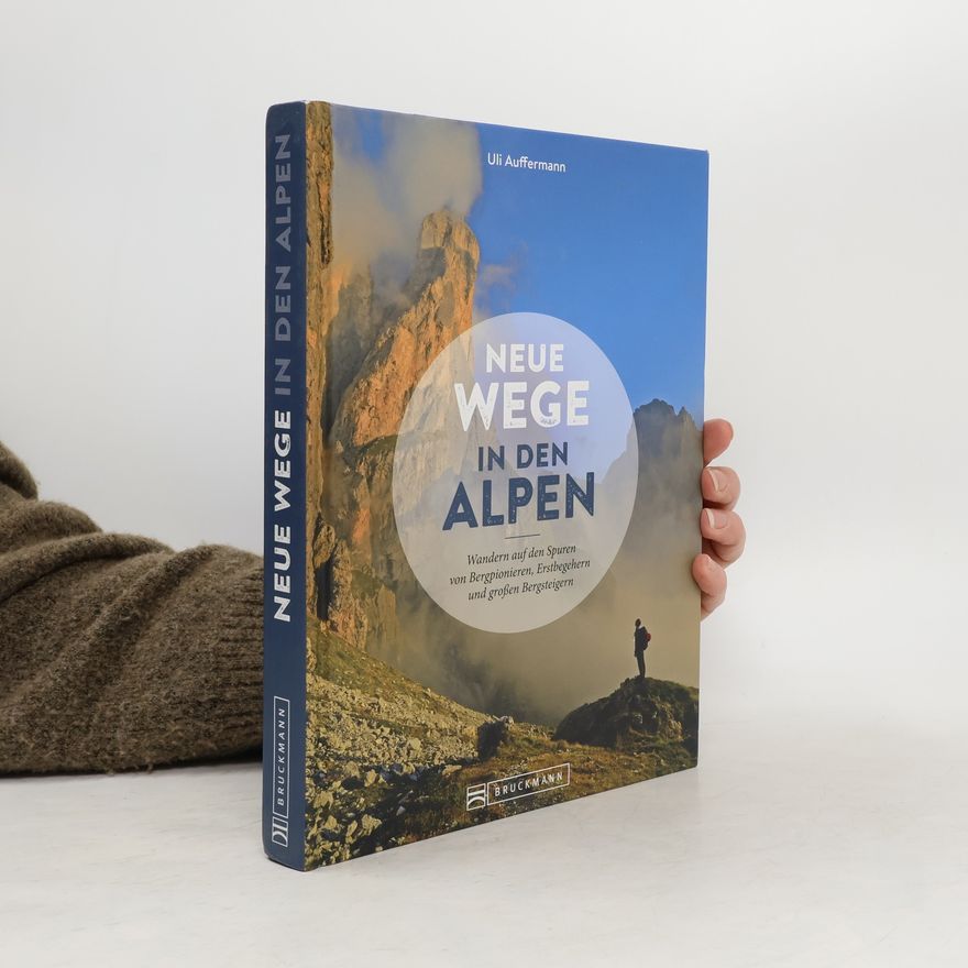Uli Auffermann Neue Wege in den Alpen