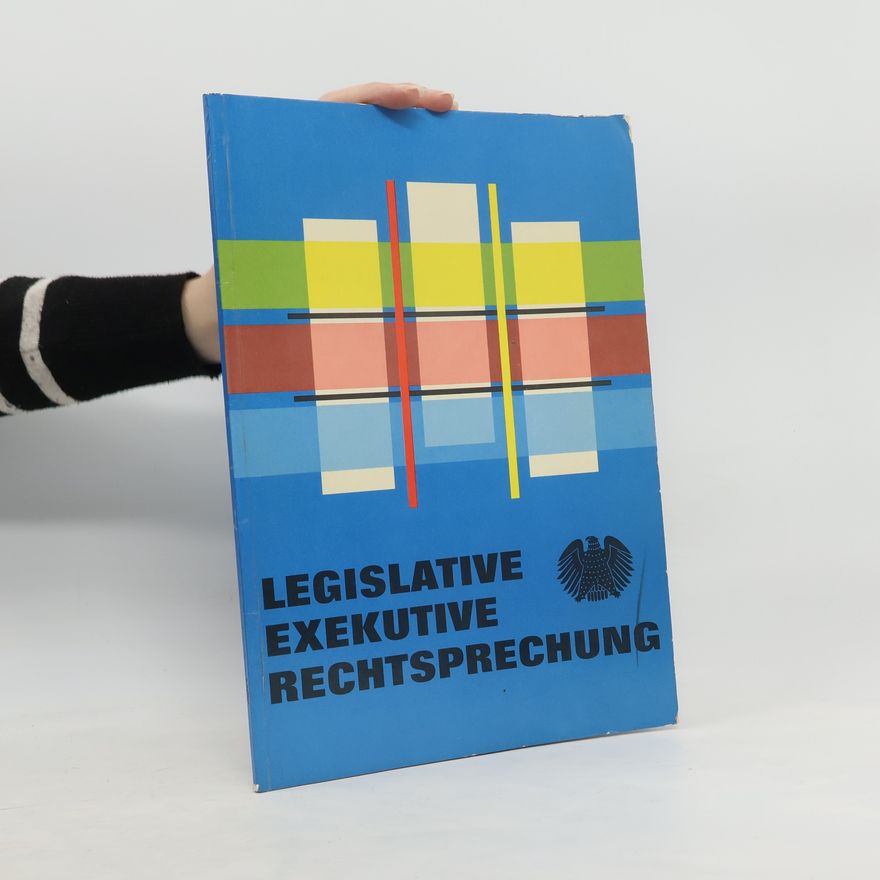 Kolektív autorov Legislative, Exekutive, Rechtsprechung