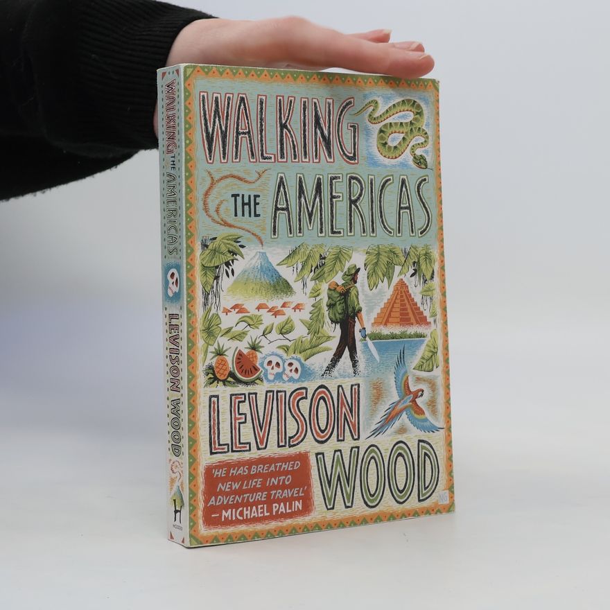 Levison Wood Walking the Americas