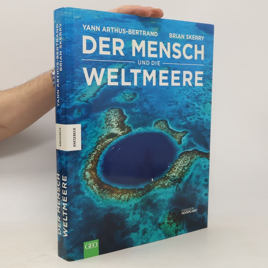 Yann Arthus-Bertrand Der Mensch und die Weltmeere