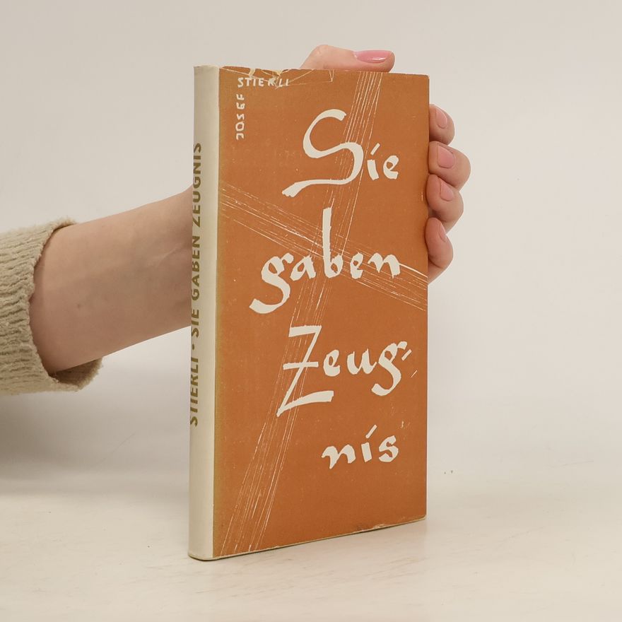 Josef Stierli Sie gaben Zeugnis