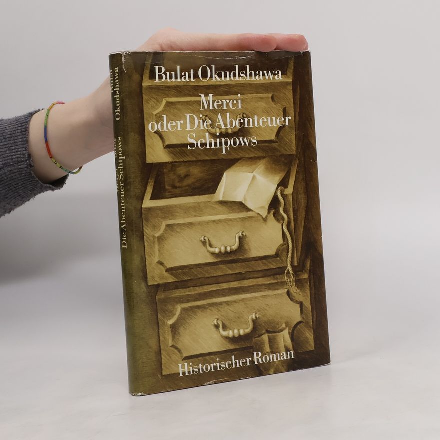 Bulat Schalwowitsch Okudschawa Merci oder die Abenteuer Schipows