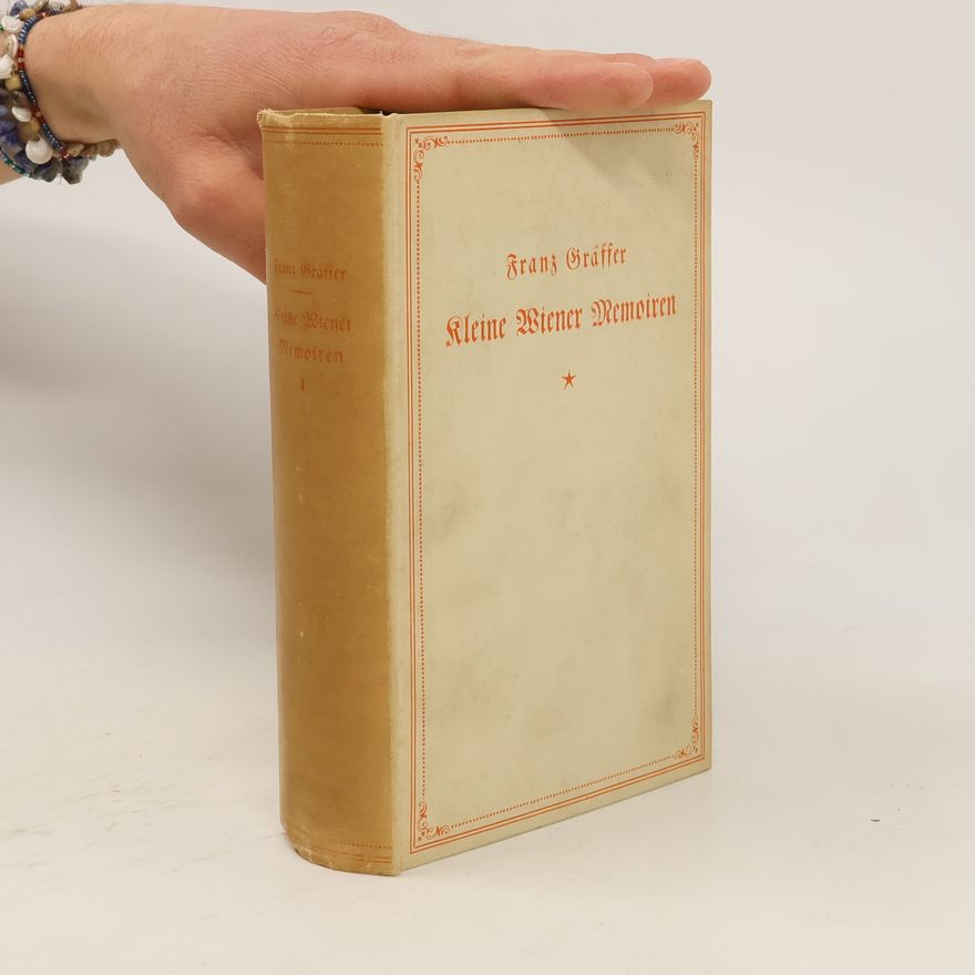 Franz Gräffer Kleine Wiener Memoiren und Wiener Dosenstücke