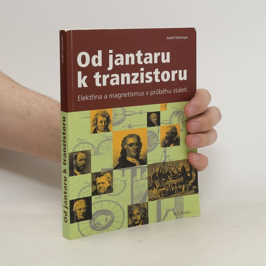 Josef Heřman Od jantaru k tranzistoru