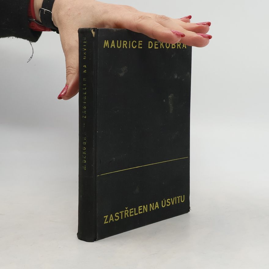 Maurice Dekobra Zastřelen na úsvitu