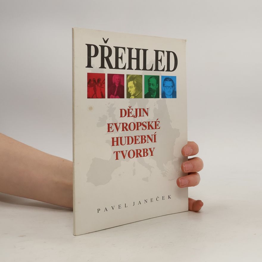 Pavel Janeček Přehled dějin evropské hudební tvorby