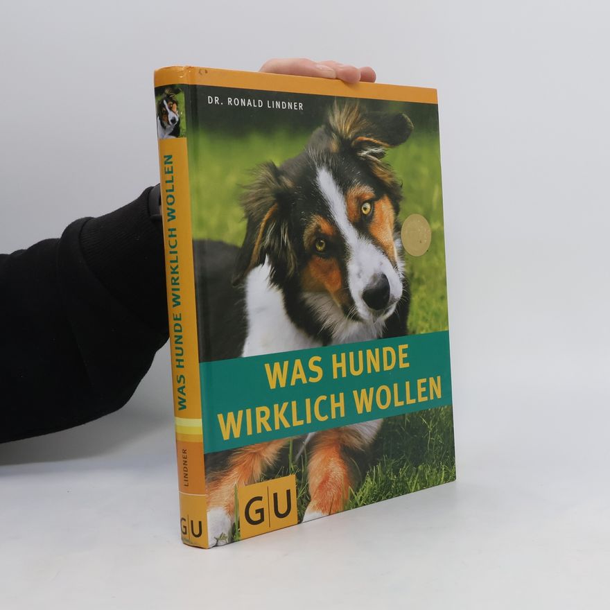 Ronald Lindner Was Hunde wirklich wollen