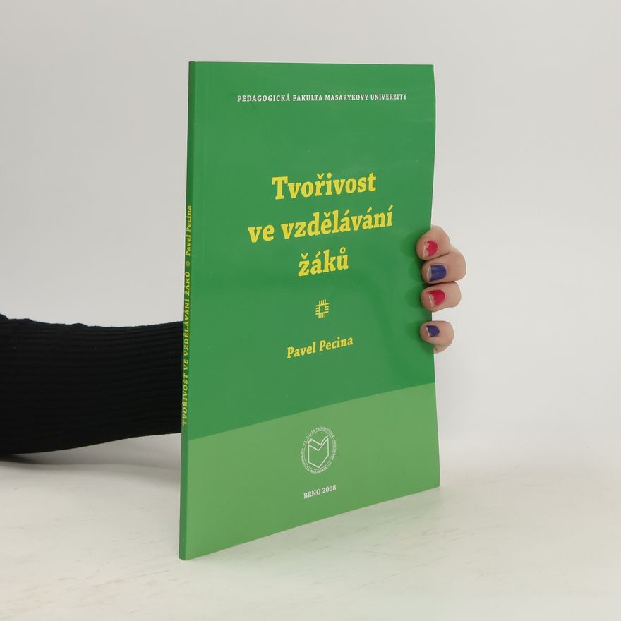 Pavel Pecina Tvořivost ve vzdělávání žáků