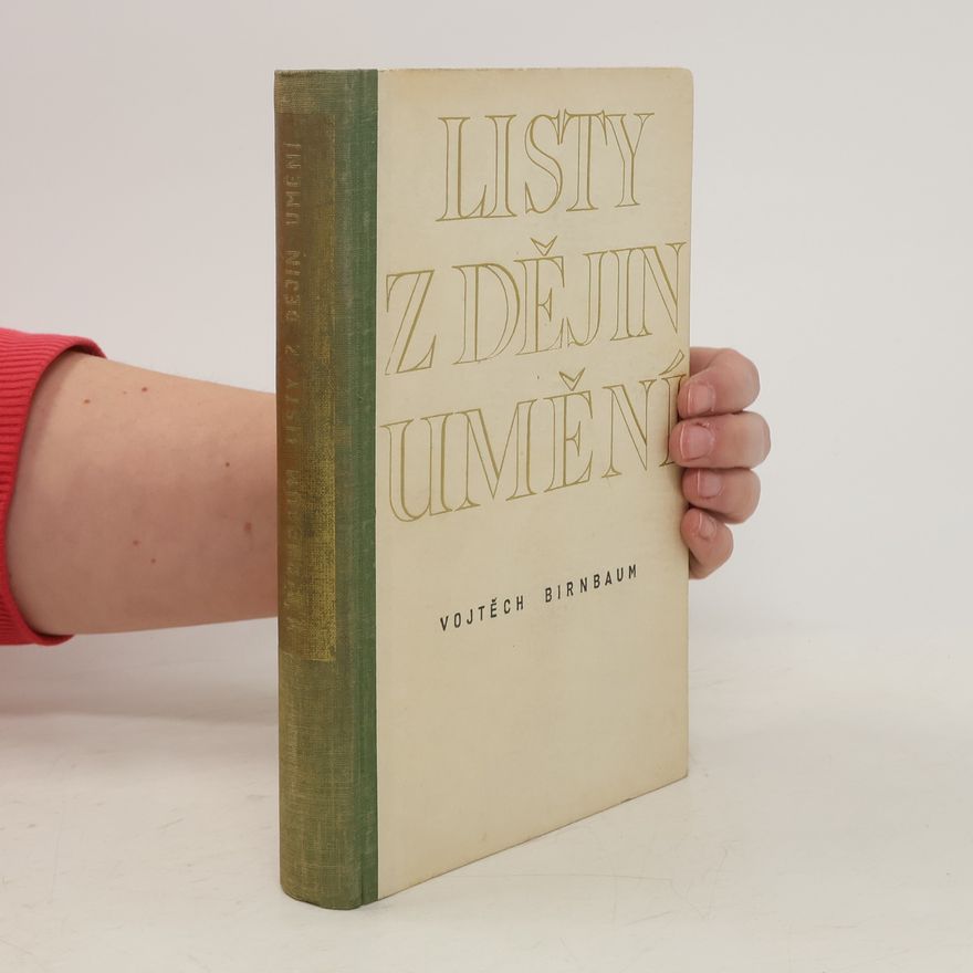 Vojtěch Birnbaum Listy z dějin umění - stati z pozůstalosti (Ocpl, 352 s., 32 s. kříd. příl., ob a typo J. Šváb))