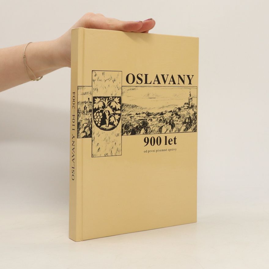 Josef Macholán Oslavany. 900 let od první písemné zprávy 1104-2004