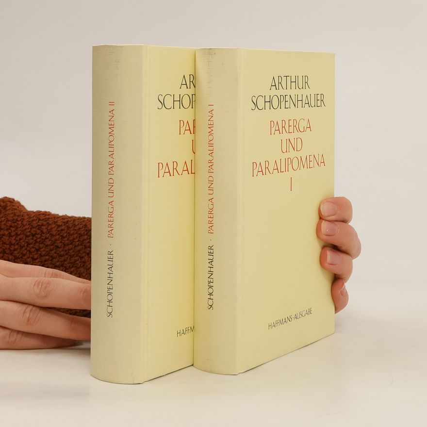 Arthur Schopenhauer Parerga und Paralipomena I.-II.