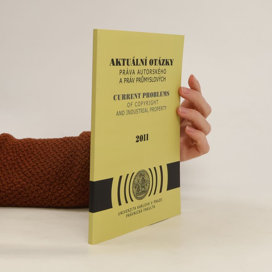 Kolektív autorov Aktuální otázky práva autorského a práv průmyslových 2011