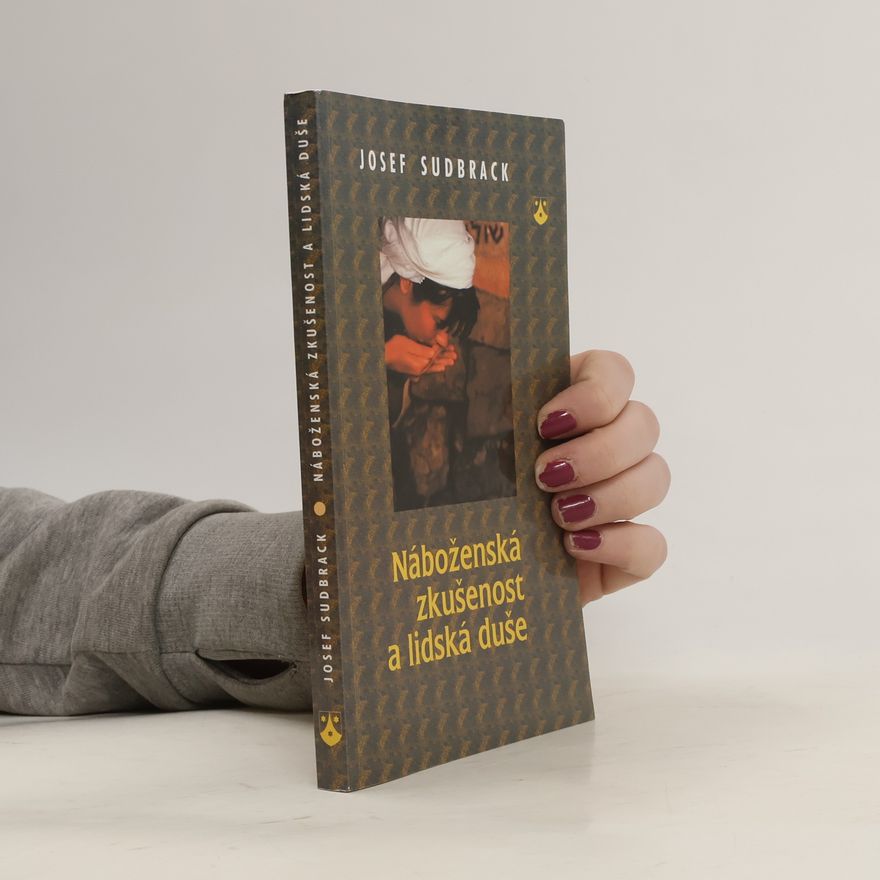 Josef Sudbrack Náboženská zkušenost a lidská duše