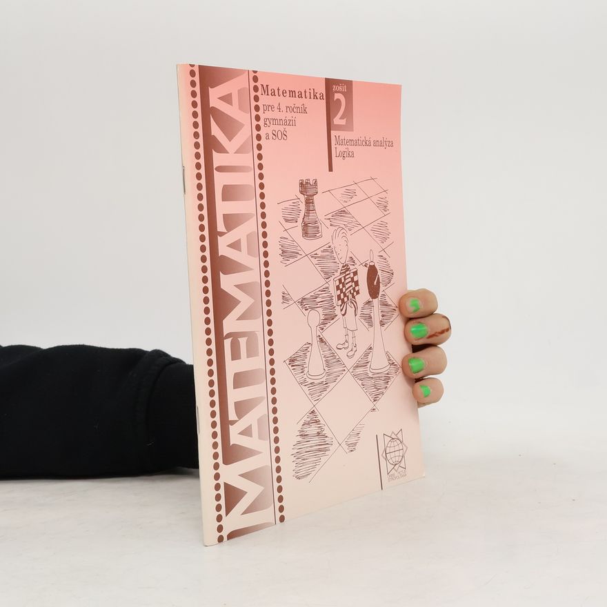 Kolektiv autorů Matematika pre 4. ročník gymnázií a SOŠ. Zošit 2