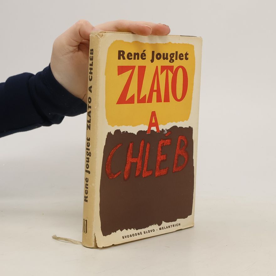 René Jouglet Zlato a chléb