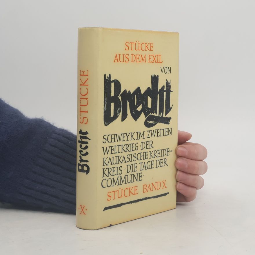 Bertolt Brecht Stücke aus dem Exil. Band X