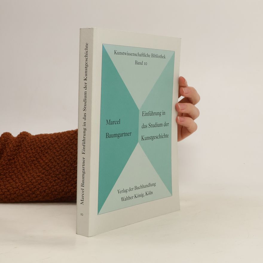 Marcel Baumgartner Einführung in das Studium der Kunstgeschichte