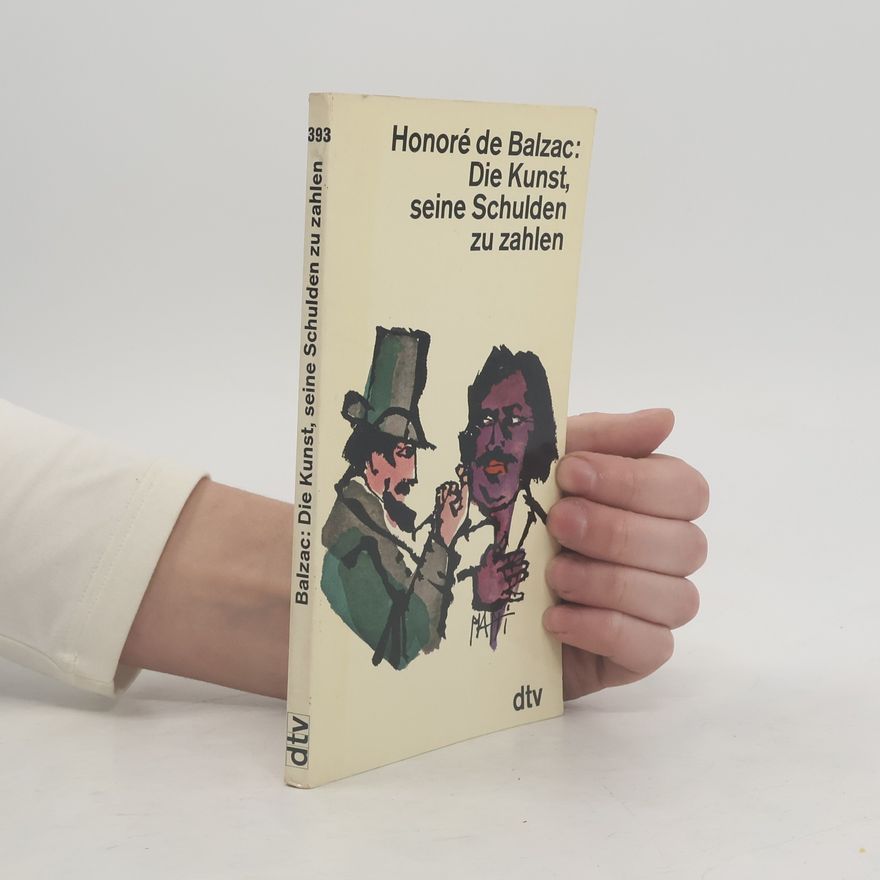 Honoré de Balzac Die Kunst, seine Schulden zu zahlen